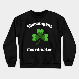 Shenanigans Coordinator St Patricks Day 2023 Crewneck Sweatshirt